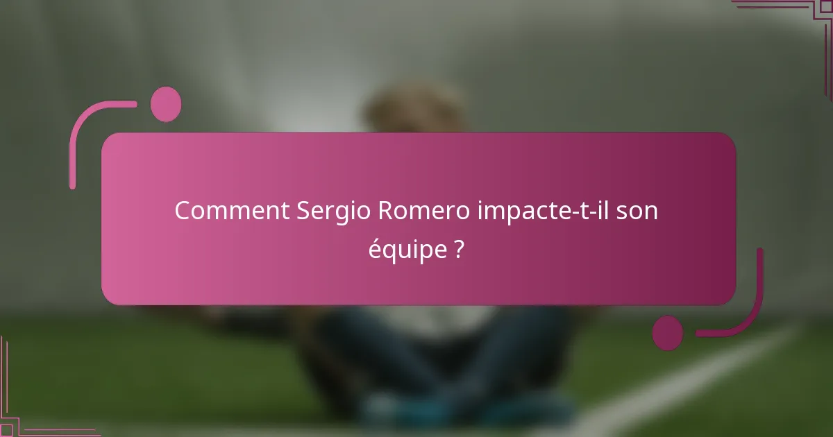 Comment Sergio Romero impacte-t-il son équipe ?